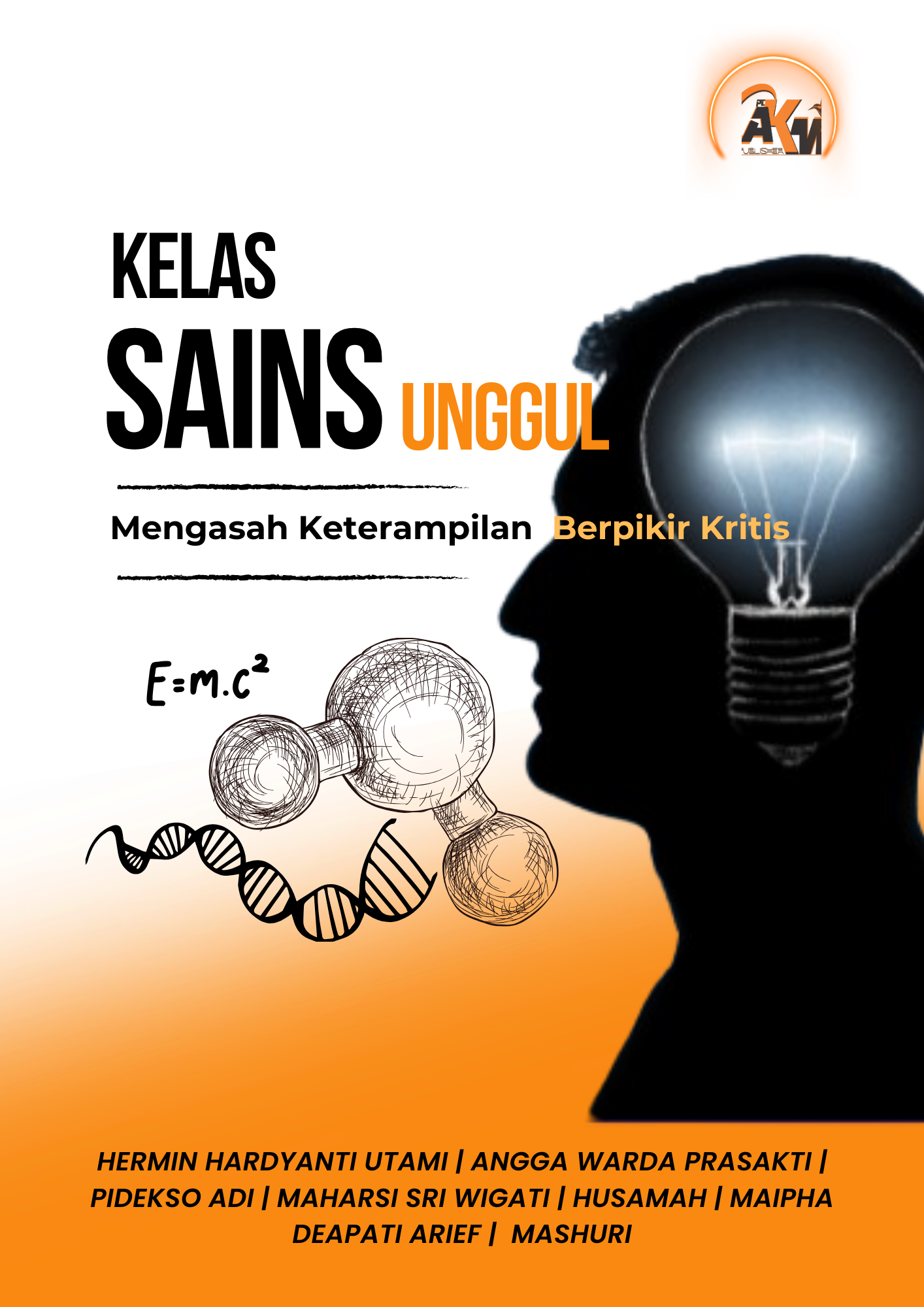 					Lihat 2024: Kelas Sains Unggul: Mengasah Keterampilan Berpikir Kritis
				