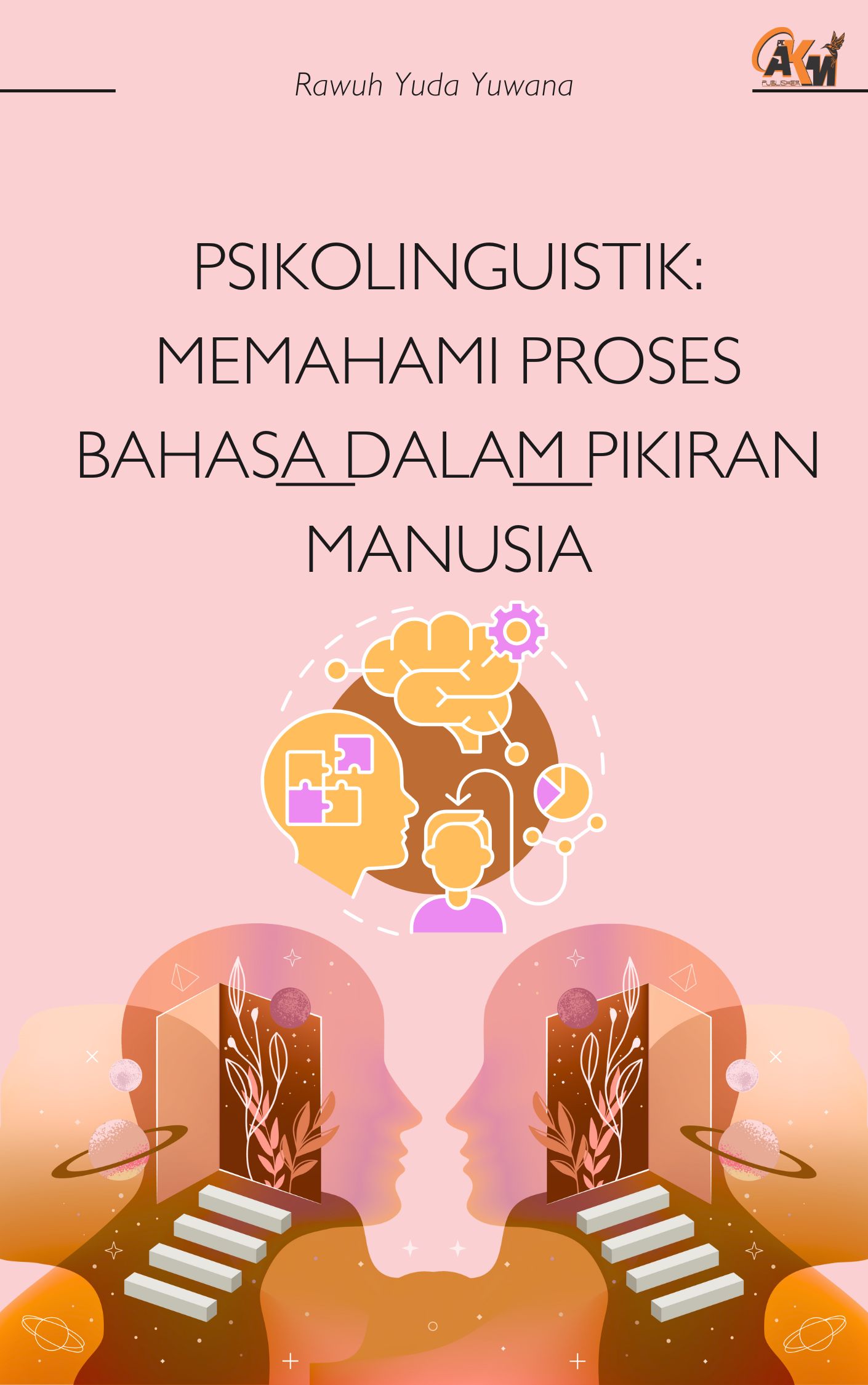 					Lihat 2025: Psikolinguistik: Memahami Proses Bahasa dalam Pikiran Manusia
				